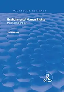 Environmental Human Rights: Power, Ethics and Law