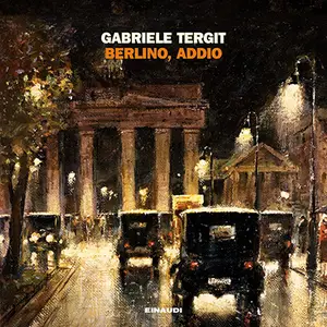«Berlino, addio» by Gabriele Tergit