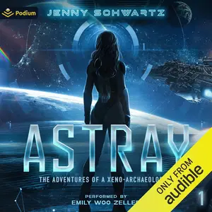 Astray: The Adventures of a Xeno-Archaeologist