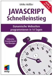JavaScript Schnelleinstieg: Dynamische Webseiten programmieren in 14 Tagen