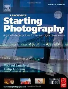 Langford's Starting Photography, Fourth Edition (repost)