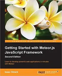 Getting Started with Meteor.js JavaScript Framework - Second Edition Ed 2