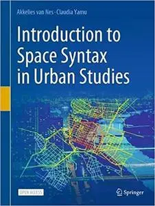 Introduction to Space Syntax in Urban Studies