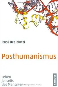 Posthumanismus: Leben jenseits des Menschen (repost)
