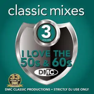 VA - DMC Classic Mixes I Love The 50s And 60s Vol.3 (2016)