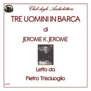 «Tre uomini in barca» by Jerome K. Jerome