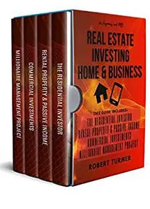 REAL ESTATE INVESTING HOME & BUSINESS for beginners and pro