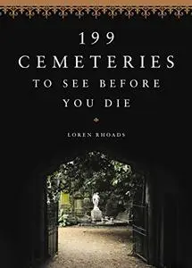 199 Cemeteries to See Before You Die (Repost)