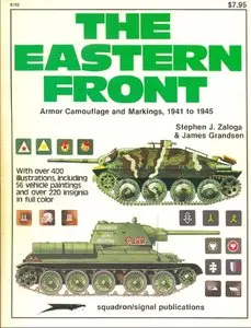 The Eastern Front: Armor Camouflage & Markings, 1941 to 1945 (Squadron Signal 6102) (Repost)