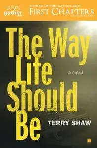«The Way Life Should Be» by Terry Shaw
