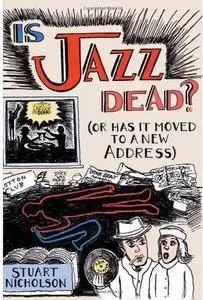 Is Jazz Dead?: Or Has It Moved to a New Address [Repost]
