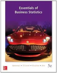Essentials of Business Statistics, 5th Edition (repost)
