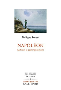 Napoléon: La fin et le commencement - Philippe Forest