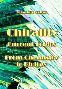 "Chirality Current Topics: From Chemistry to Biology" ed. by Takashiro Akitsu