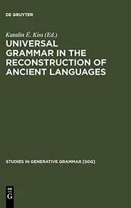 Universal Grammar in the Reconstruction of Ancient Languages