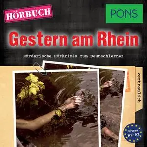 «PONS Hörkrimi - Deutsch als Fremdsprache: Gestern am Rhein» by Emily Slocum