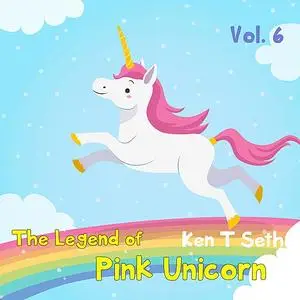 «The Legend of The Pink Unicorn 6» by Ken T Seth