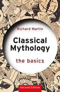 Classical Mythology: The Basics 2nd Edition