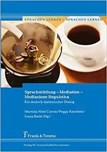 Sprachmittlung – Mediation – Mediazione linguistica: Ein deutsch-italienischer Dialog