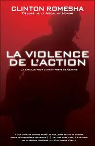 Clinton Romesha, "La violence de l'action : La bataille pour l'avant-poste de Keating"