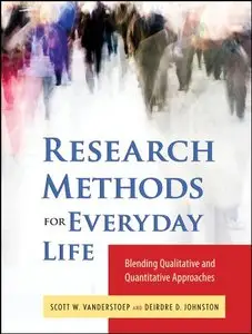 Research Methods for Everyday Life: Blending Qualitative and Quantitative Approaches 