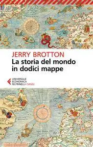 Jerry Brotton - La storia del mondo in dodici mappe