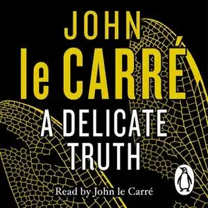 «A Delicate Truth» by John le Carré