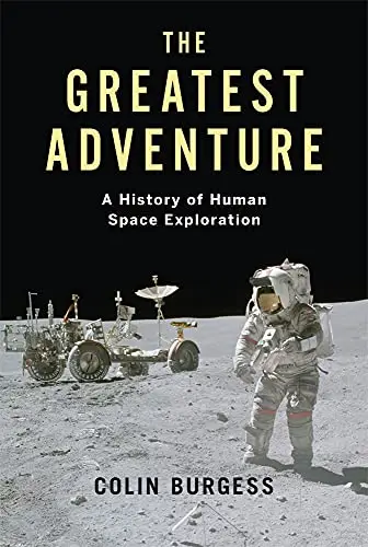 The Greatest Adventure: A History of Human Space Exploration / AvaxHome