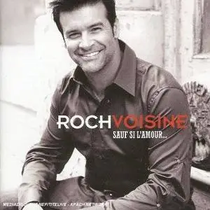 Roch VOISINE - Sauf si l'amour (2005)