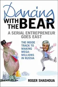 Dancing with the Bear: A Serial Entrepreneur Goes East (repost)