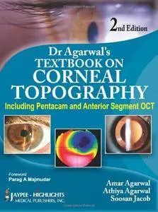 Dr. Agarwal's Textbook on Corneal Topography (Including Pentacam and Anterior Segment OCT), 2/E(Repost)