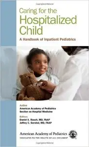 Caring for the Hospitalized Child: A Handbook of Inpatient Pediatrics