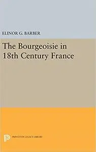 The Bourgeoisie in 18th-Century France (Repost)
