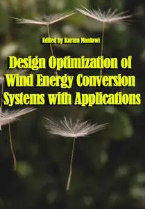 "Design Optimization of Wind Energy Conversion Systems with Applications" ed. by Karam Maalawi