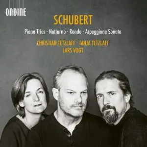Christian Tetzlaff, Tanja Tetzlaff, Lars Vogt - Franz Schubert: Piano Trios; Notturno; Rondo; Arpeggione Sonata (2023)