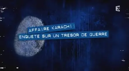 (Fr3) Pièces à conviction : Affaire Karachi, enquête sur un trésor de guerre (2012)