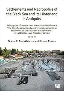 Settlements and Necropoleis of the Black Sea and its Hinterland in Antiquity