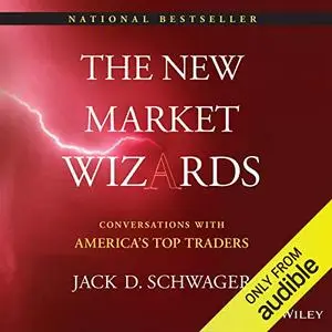 The New Market Wizards: Conversations with America's Top Traders [Audiobook]