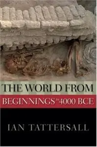 The World from Beginnings to 4000 BCE