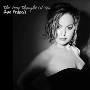 Zoe Francis - The Very Thought Of You (2014)