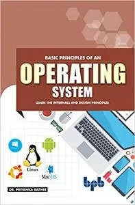 Basic Principles of an Operating System: Learn the Internals and Design Principles