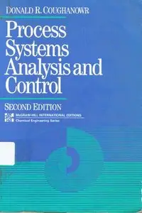 Donald R. Coughanowr, "Process Systems Analysis and Control"