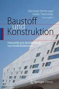 Baustoff und Konstruktion: Festschrift zum 60. Geburtstag von Harald Budelmann