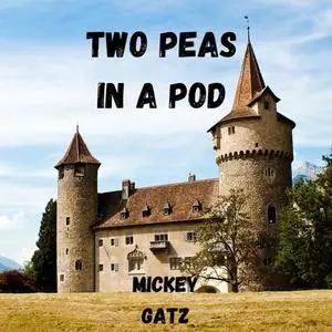 «Two Peas in a Pod» by Mickey Gatz