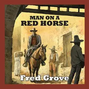 «Man on a Red Horse» by Fred Grove