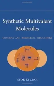 Synthetic Multivalent Molecules: Concepts and Biomedical Applications (Repost)