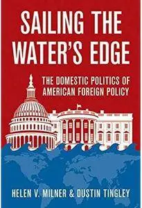 Sailing the Water's Edge: The Domestic Politics of American Foreign Policy [Repost]