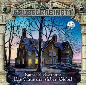 «Gruselkabinett - Folge 93: Das Haus der sieben Giebel» by Nathaniel Hawthorne