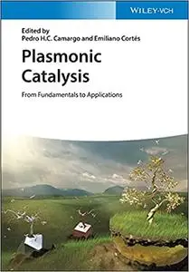 Plasmonic Catalysis: From Fundamentals to Applications