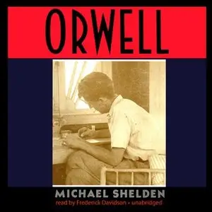 Orwell: The Authorized Biography (Audiobook)